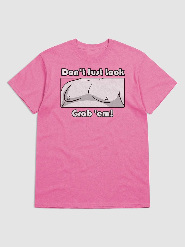 Don’t Just Look—Grab 'Em! T-Shirt product image (12)