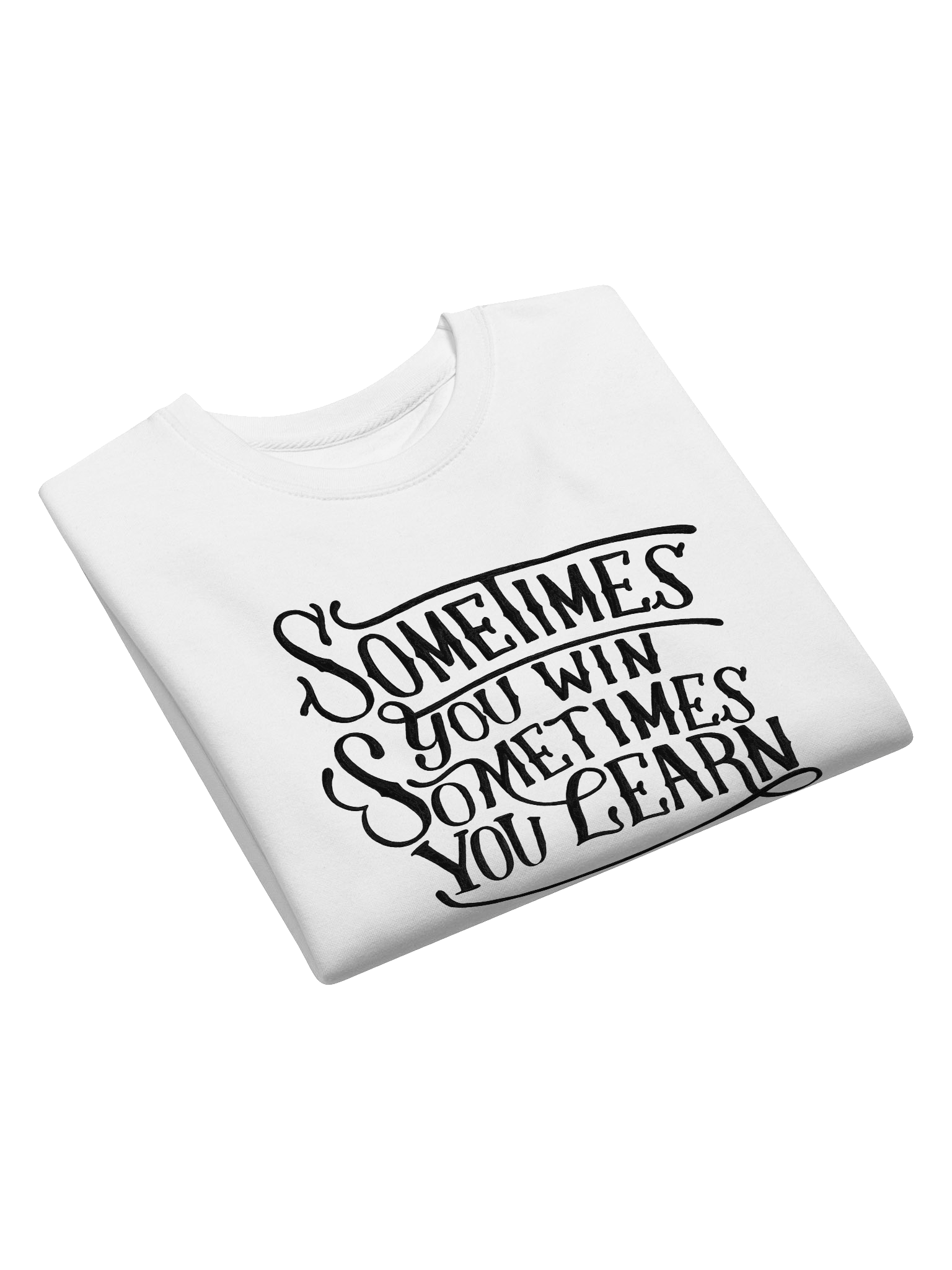 Sometimes You Win, Sometimes You Learn Sweatshirt product image (7)