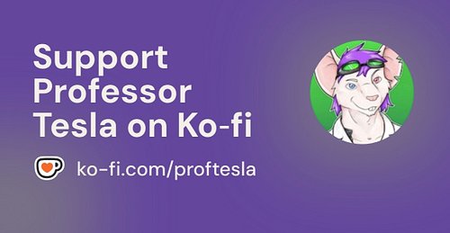 Month bills are here and I could use a hand as per usual
https://ko-fi.com/proftesla