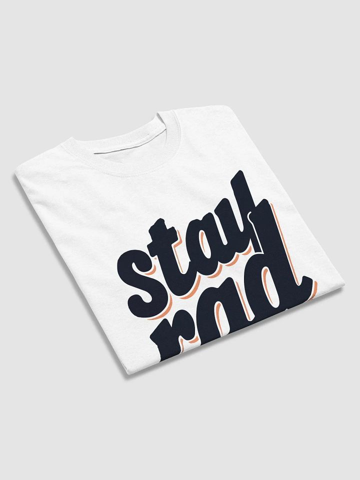 Stay Rad T-Shirt product image (2)