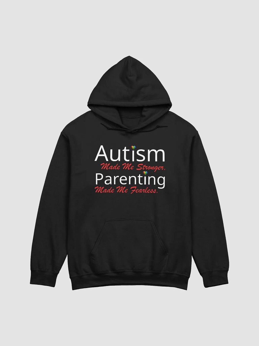 Autism Made Me Stronger. Parenting Made Me Fearless Gildan Hoodie product image (2)