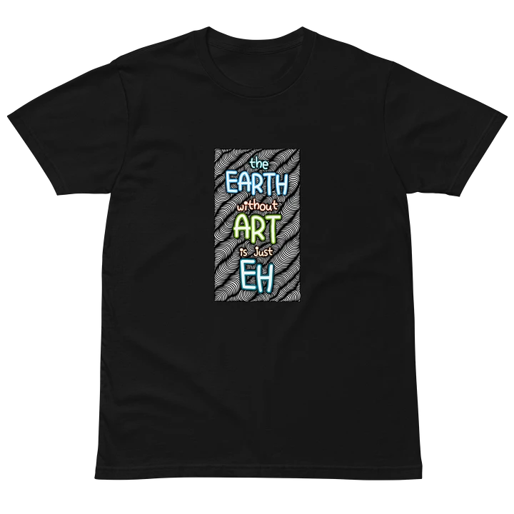 Earth Without Art Is Just EH! product image (2)