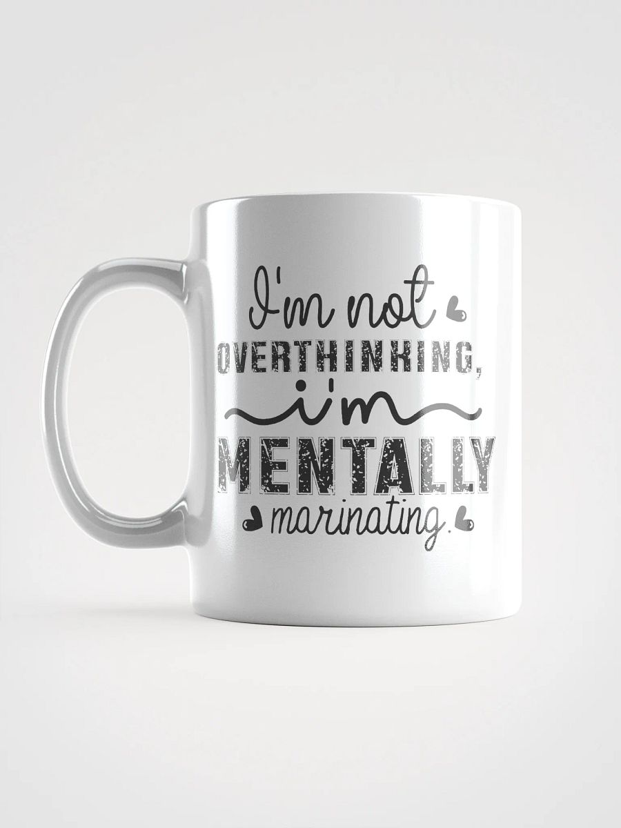 Mentally Marinating - Not Overthinking Mug product image (16)
