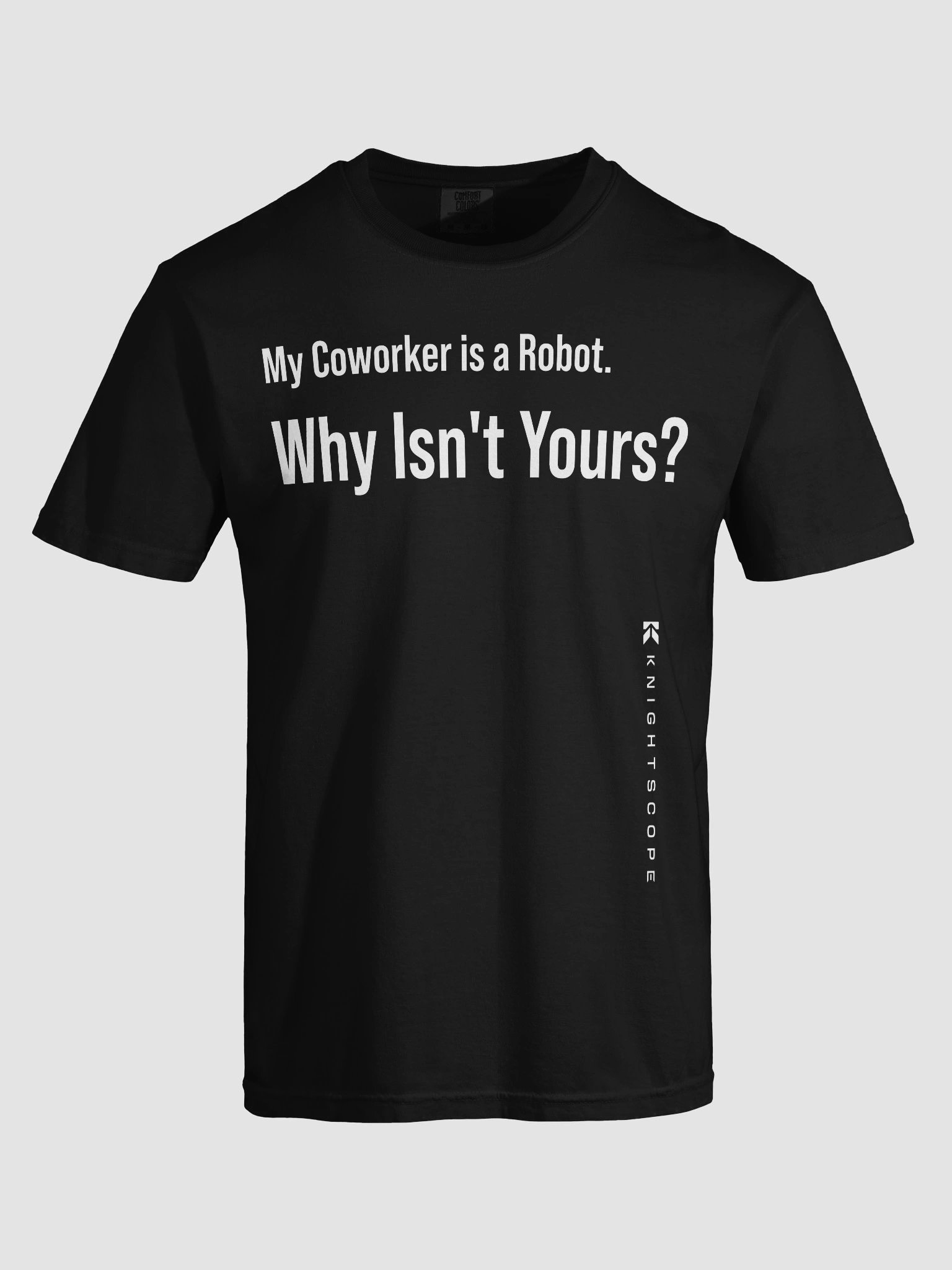 "My Coworker is a Robot. Why Isn’t Yours?" – Knightscope Edition Tee product image (13)