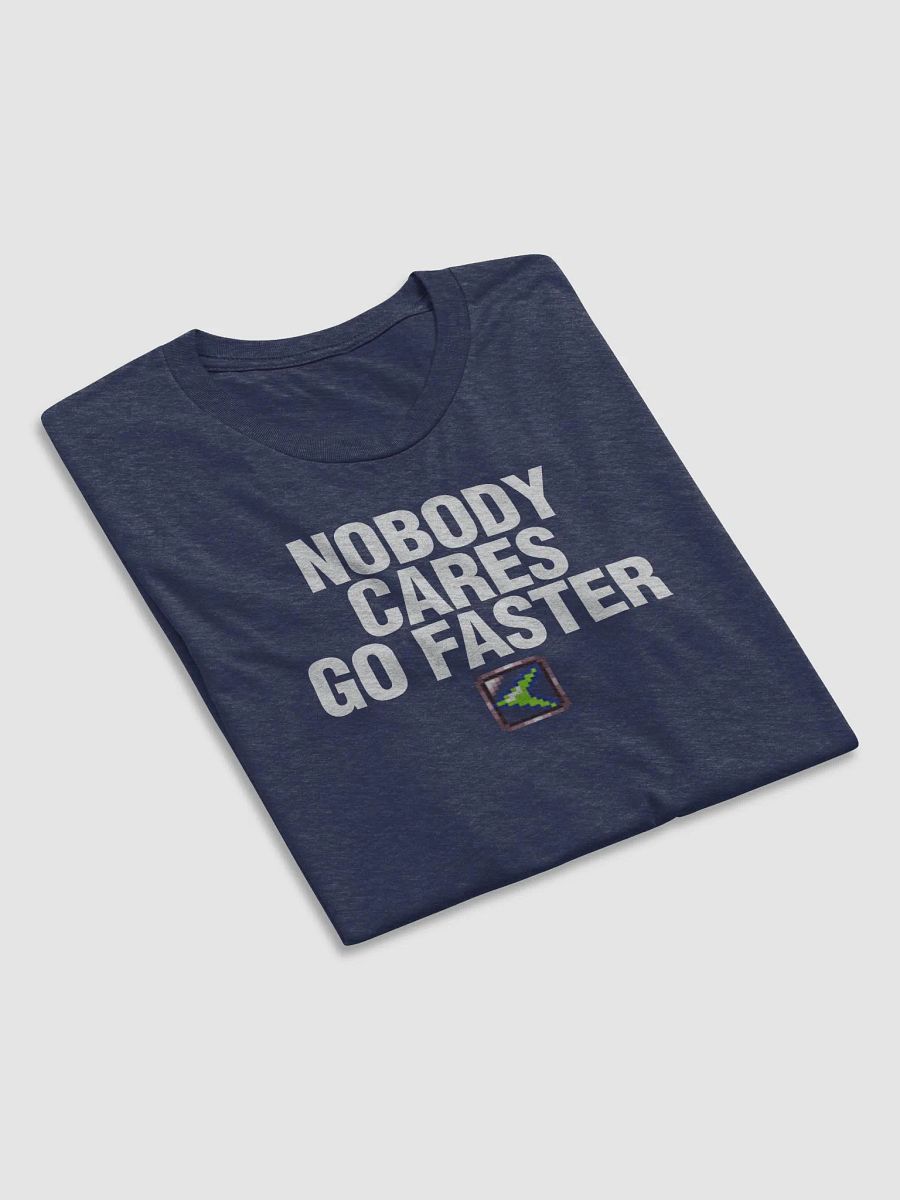 Nobody Cares Go Faster Shirt product image (18)