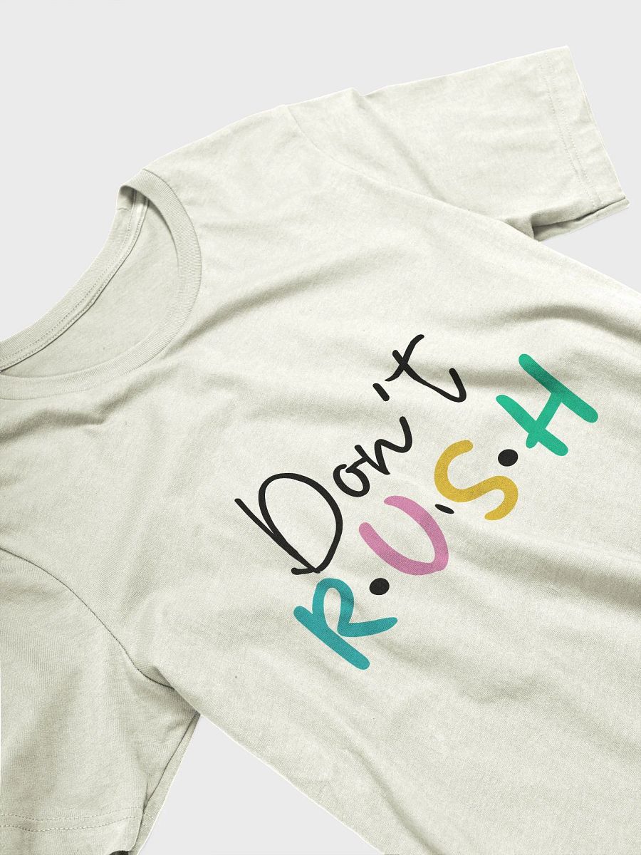 Don't Rush T-Shirt product image (3)