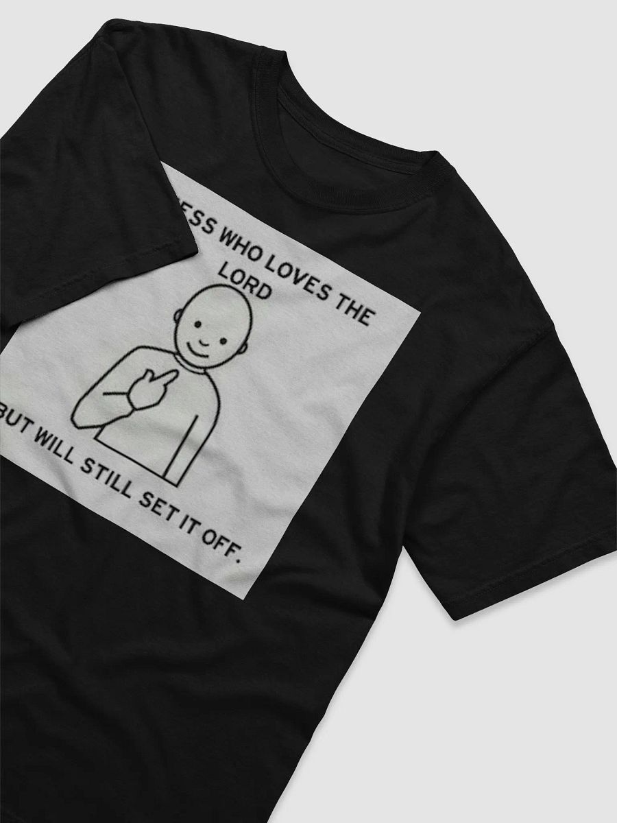 GUESS WHO LOVES THE LORD,BUT WILL STILL SET IT OFF. product image (3)