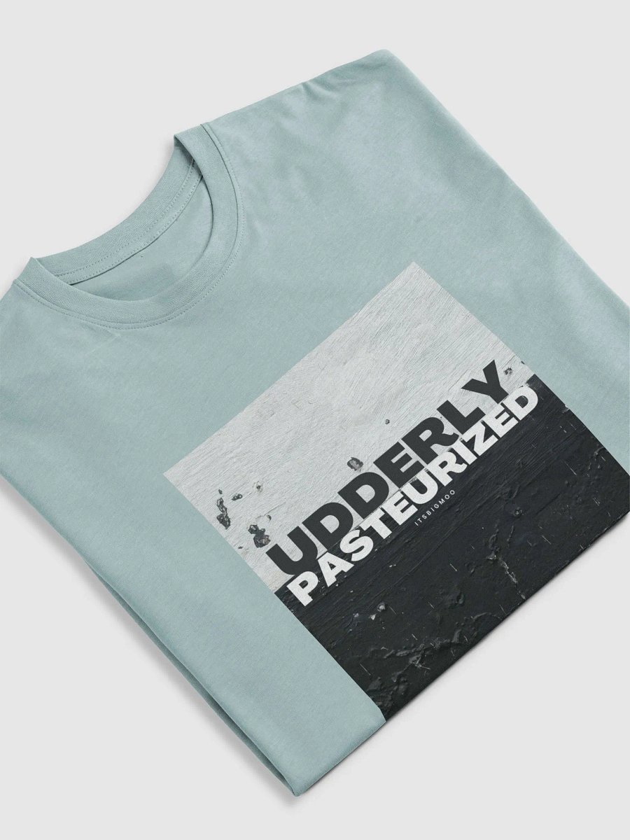 Udderly Pasteurized - Tee product image (30)