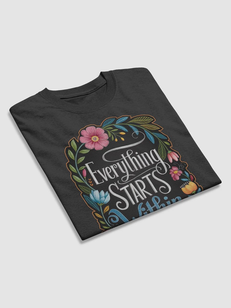 Everything Starts Within Shirt product image (3)