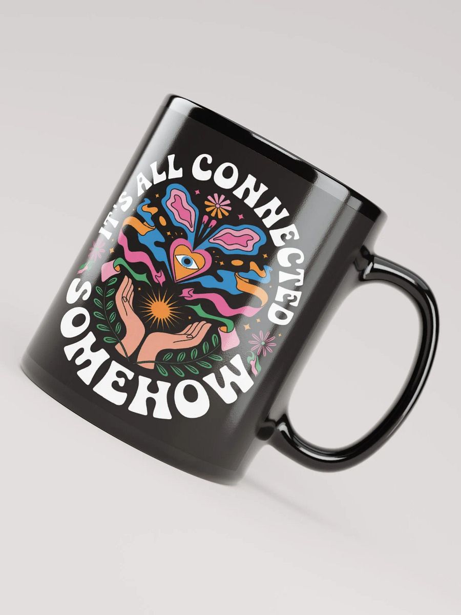 "It's All Connected Somehow" #Motivational Glossy Black Mug product image (7)