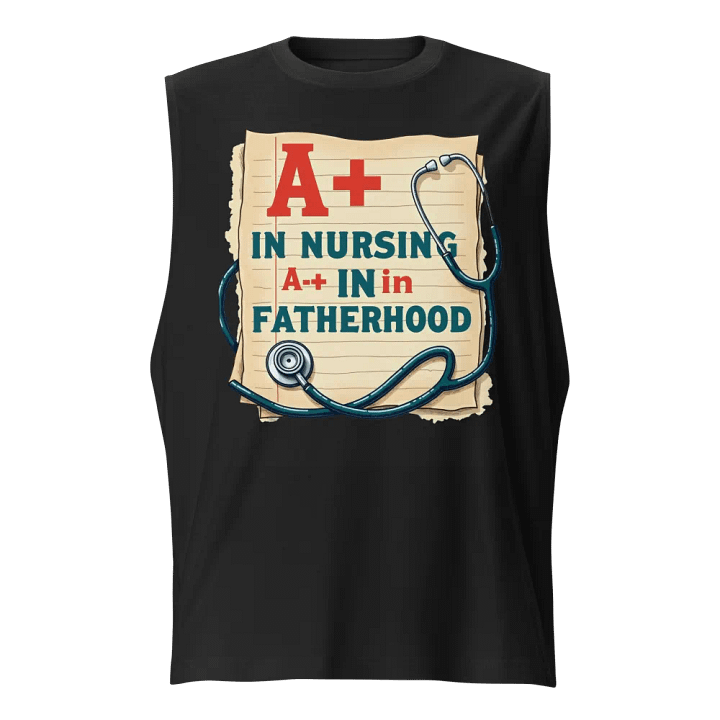 A+ in Nursing, A+ in Fatherhood Muscle Tank product image (1)