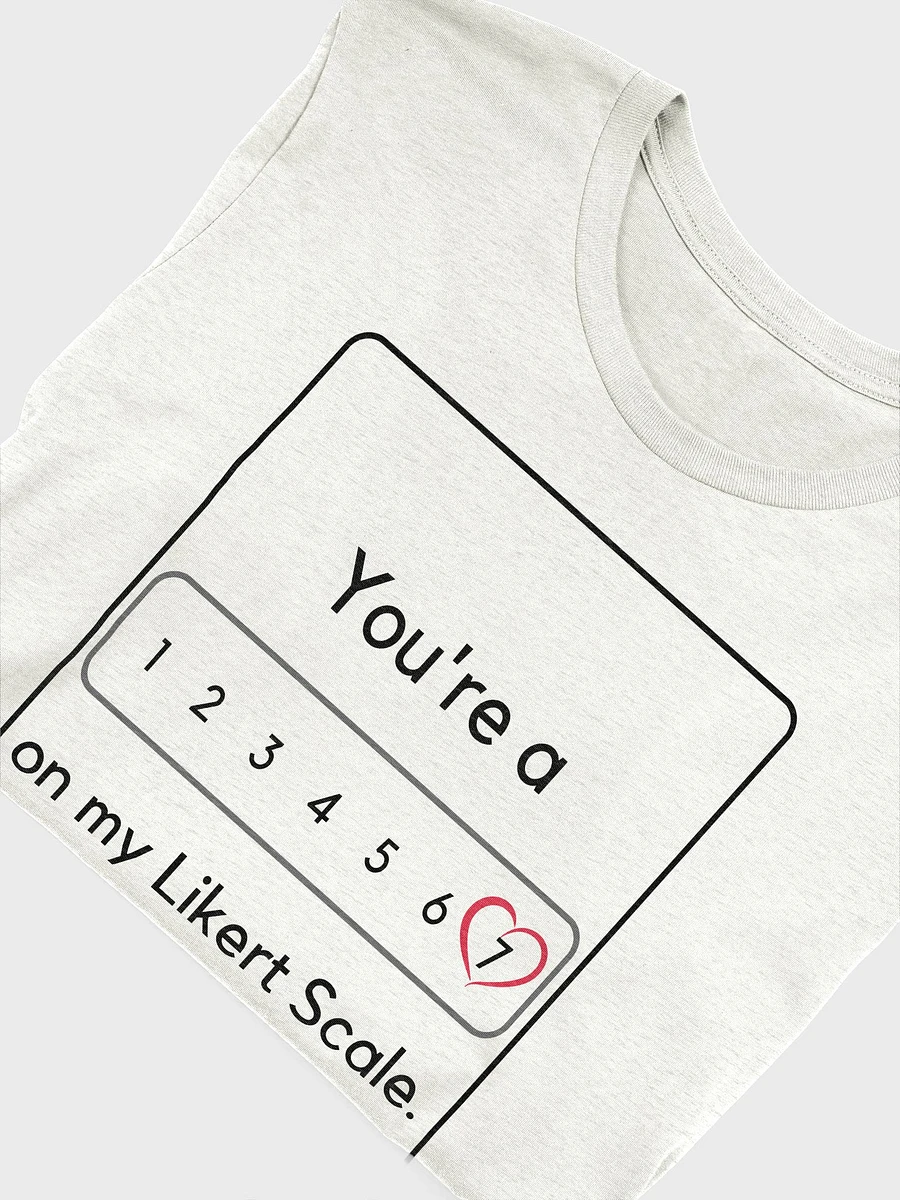 You're a 7/Heart On My Likert Scale (Unisex) product image (49)