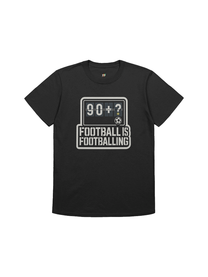 Football Is Footballing Unisex T-Shirt product image (1)