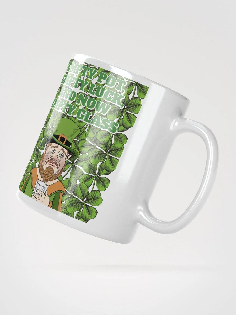 Empty Pot, Empty Luck, And Now Empty Glass - St. Patrick's Day White Mug product image (12)