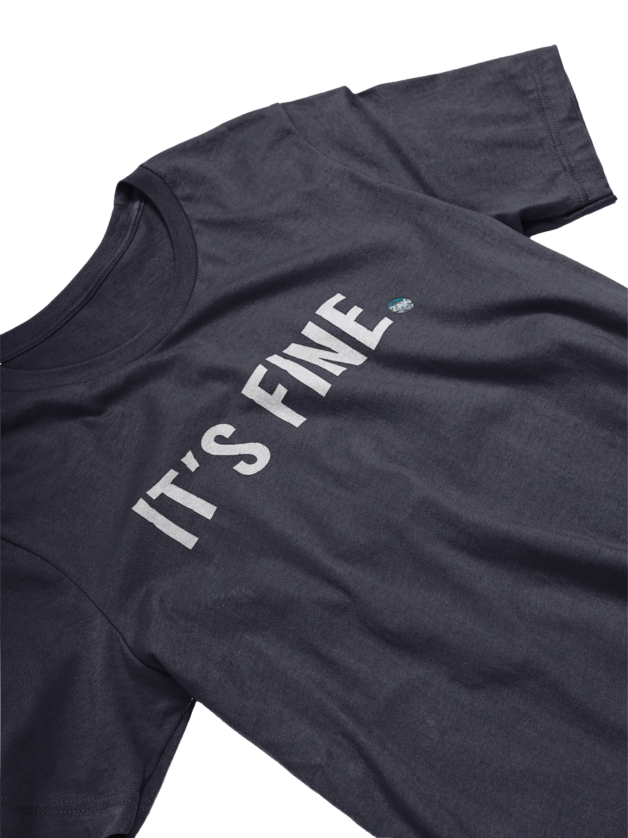 Zaknafein "It's Fine" Tee Shirt product image (16)
