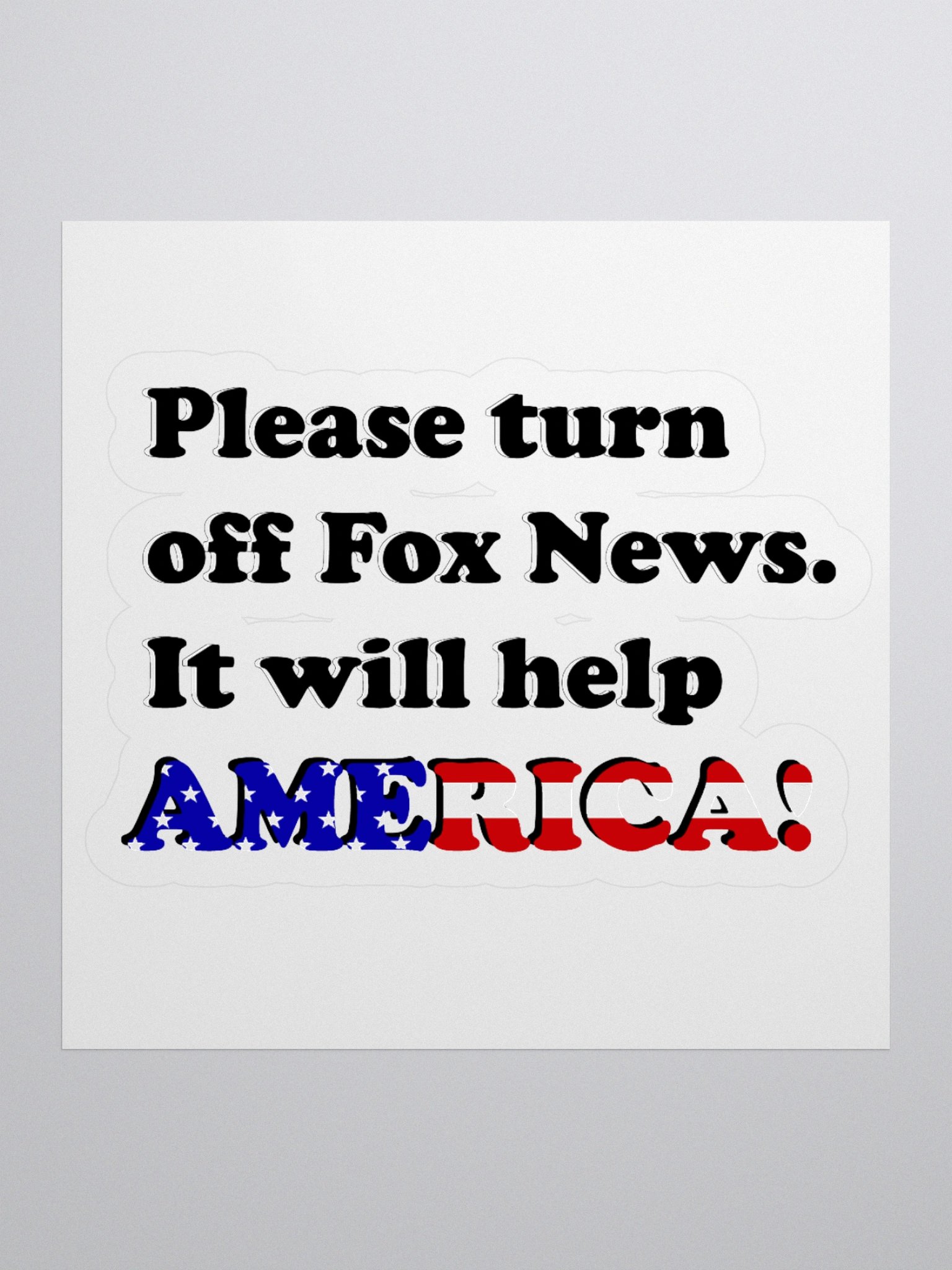 Please Turn Off Fox News. It Will Help America! (Black) - Sticker product image (1)