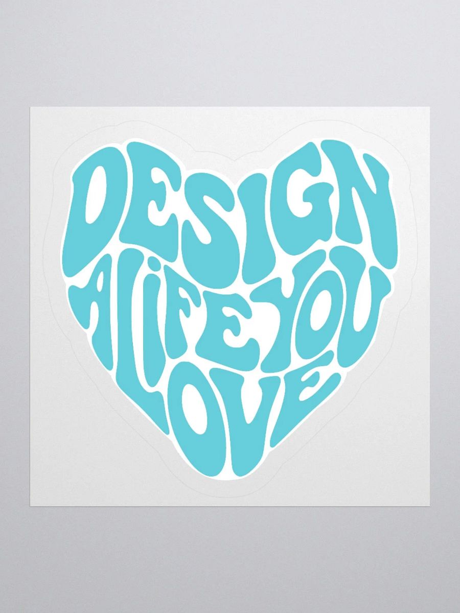 "Design a Life You Love" Teal Kiss-Cut Sticker product image (1)