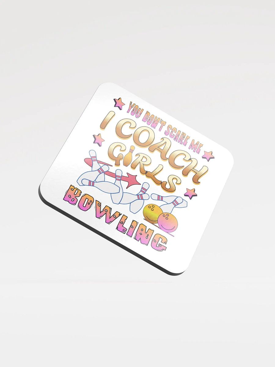 You Dont Scare Me I Coach Girls Bowling Fearless Coaster product image (2)