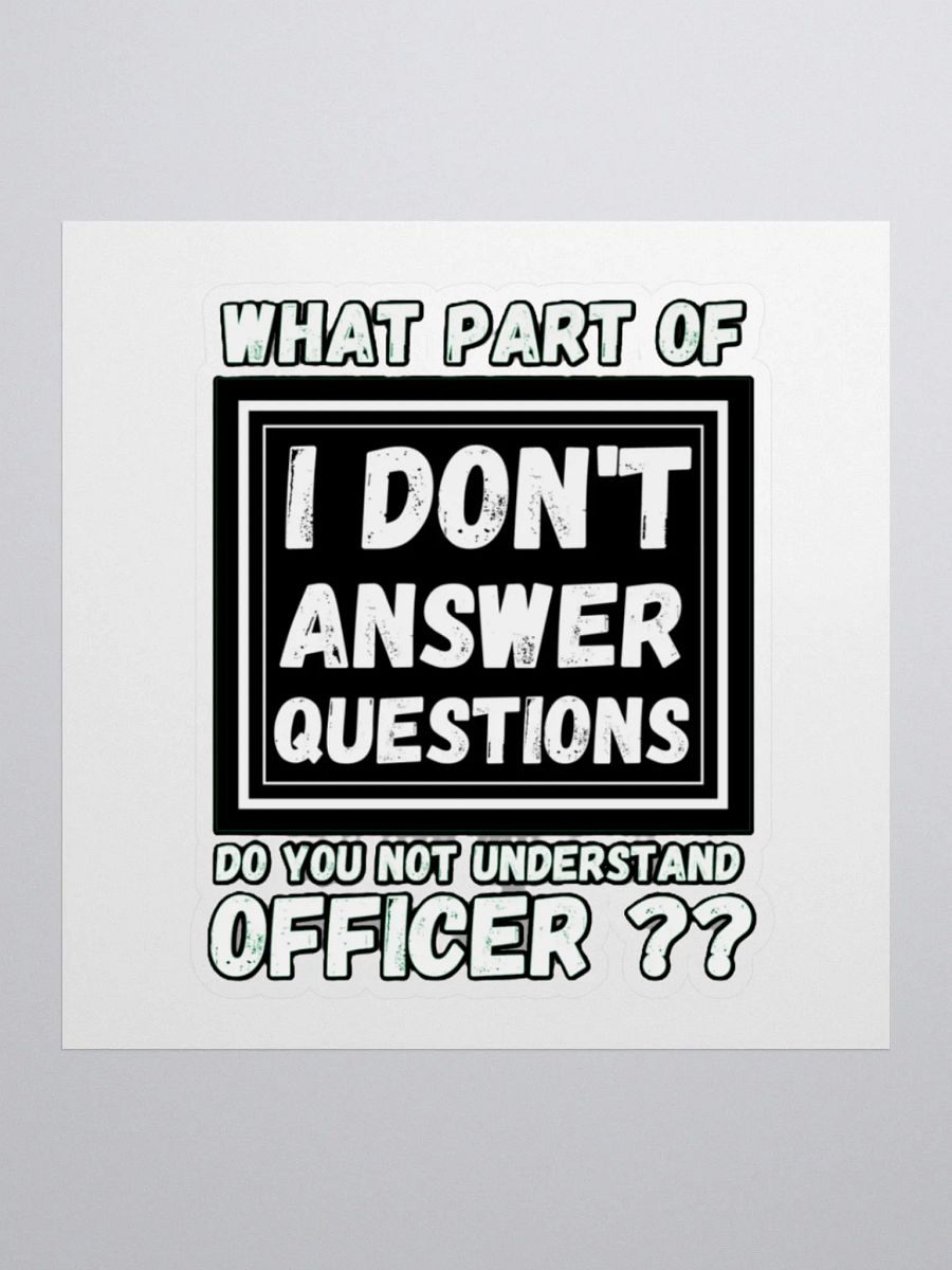I DON'T ANSWER QUESTIONS product image (3)