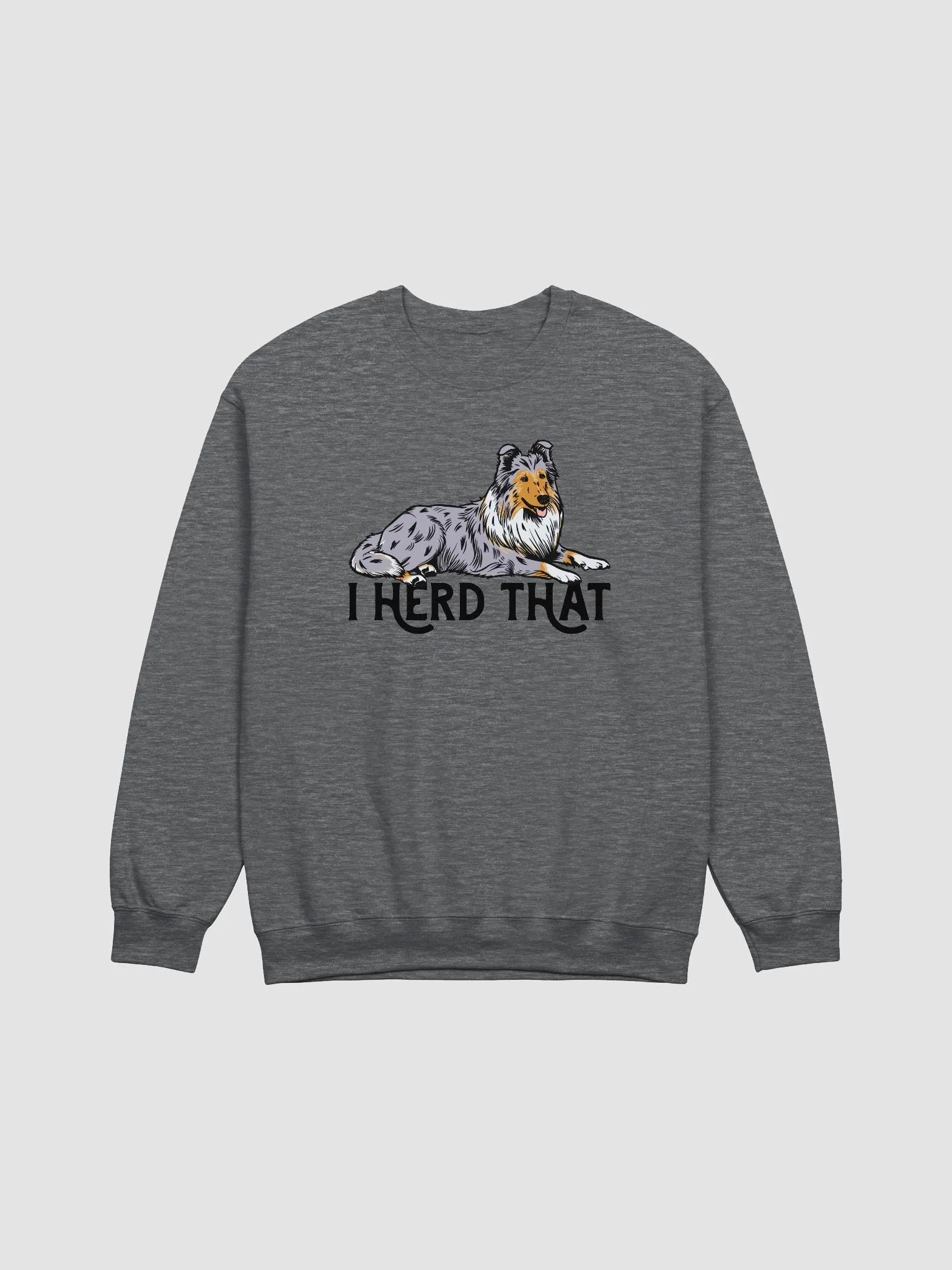 I Herd That Sweatshirt of a Rough Collie (Blue Merle) | Funny Shirt for Herding Dog Paw-rents product image (3)