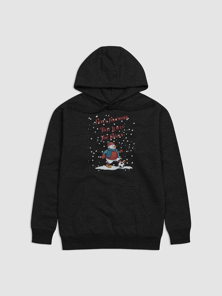 Fancy Footwork That Leaves You Frozen - Soccer Playing Snowman Hoodie product image (2)