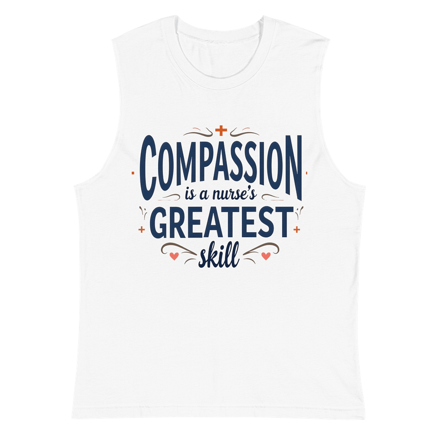 Compassion is a Nurse's greatest skill Muscle Tank product image (2)