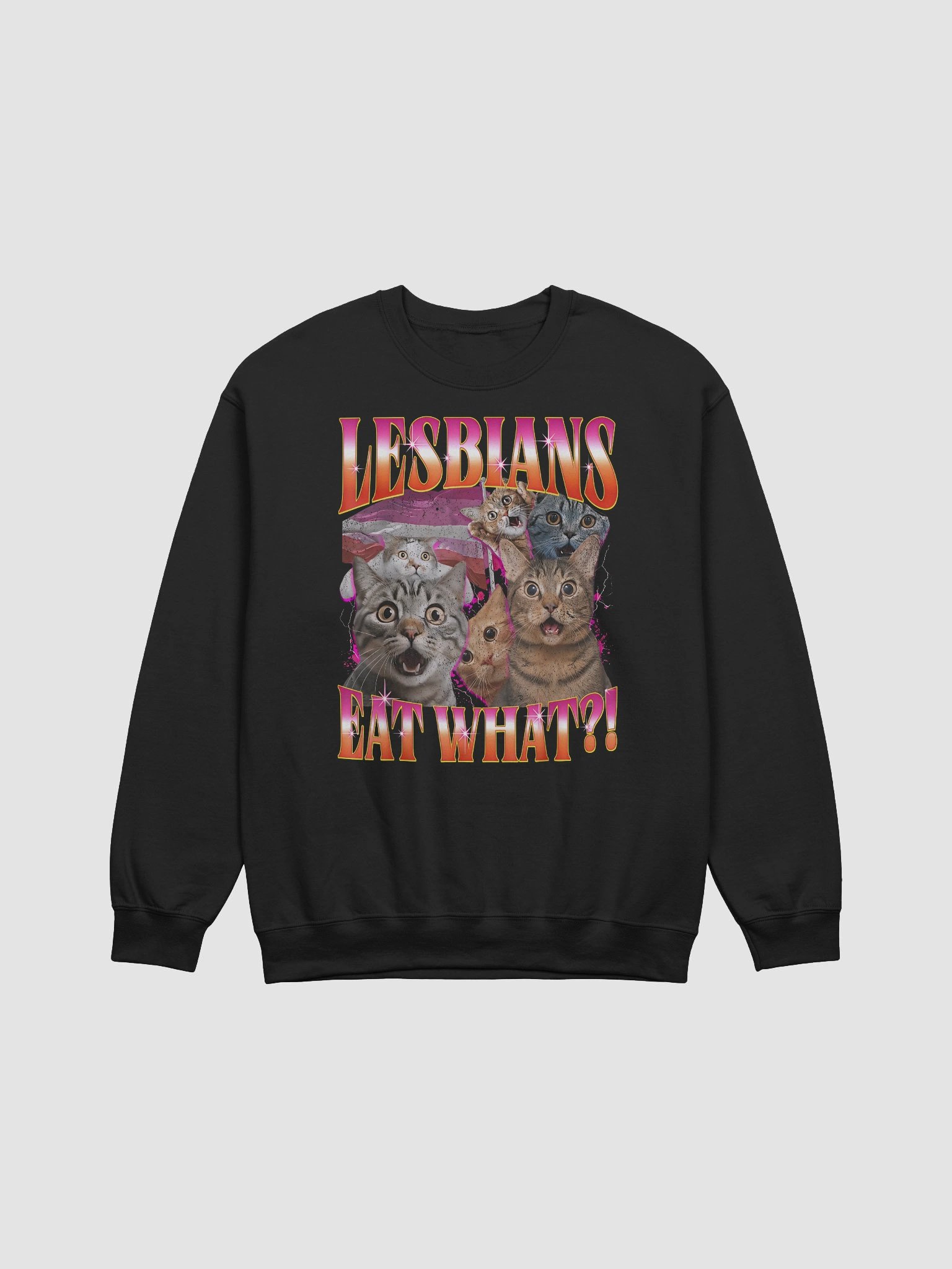 Lesbians Eat What Sweatshirt product image (1)