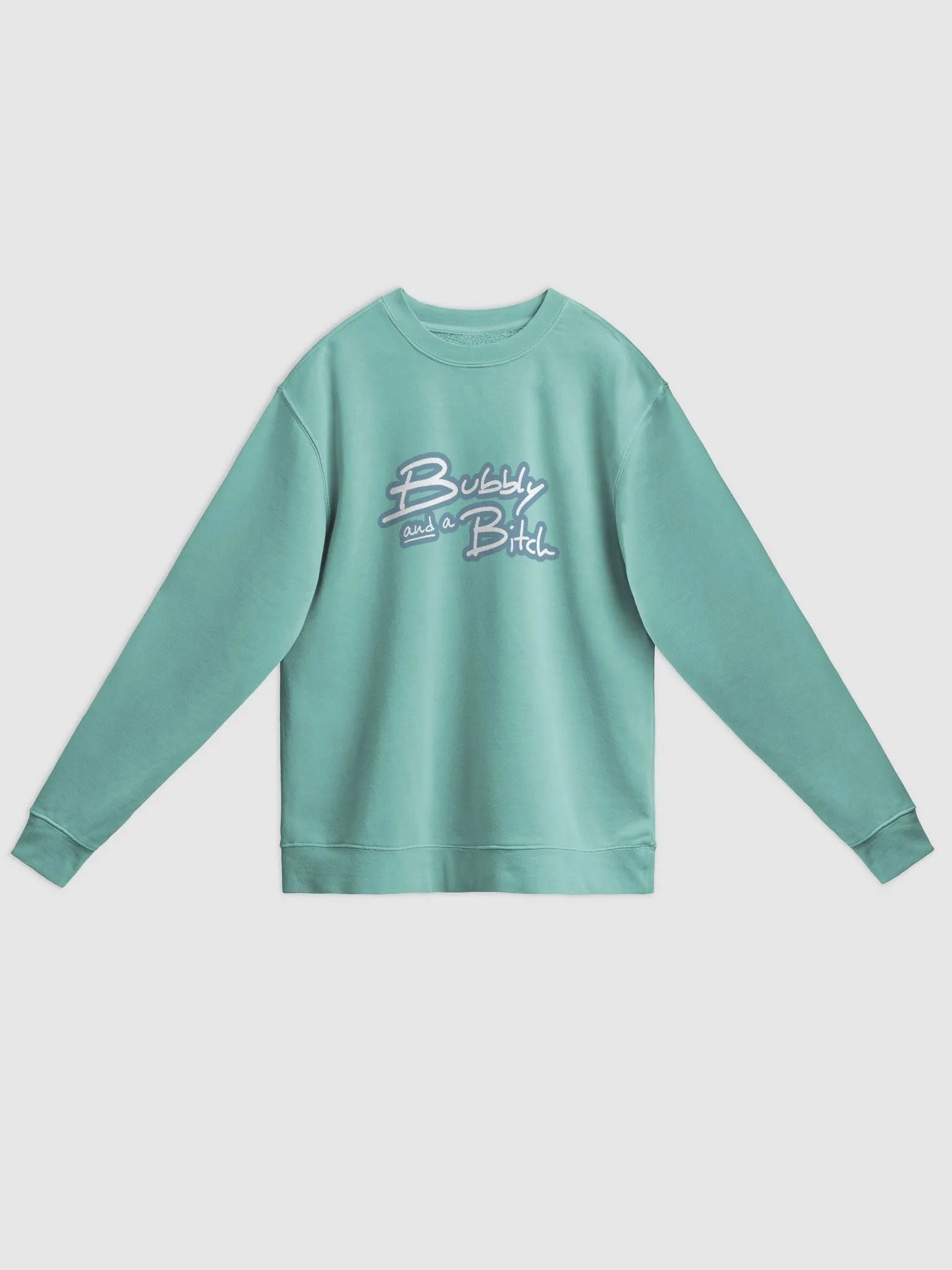 Bubbly and a B*tch (lined design, #709AAF) printed pigment crewneck product image (17)