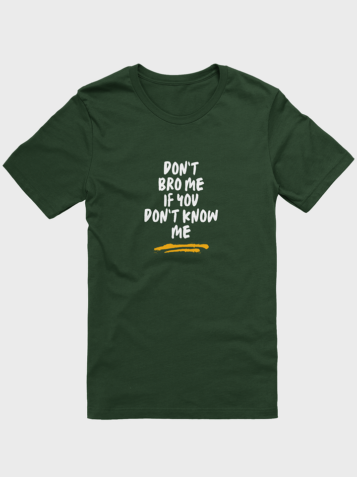 Don't Bro Me Tee product image (7)