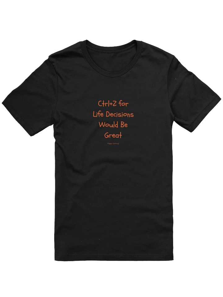 Ctrl+Z for Life Decisions Comfy Tee product image (1)