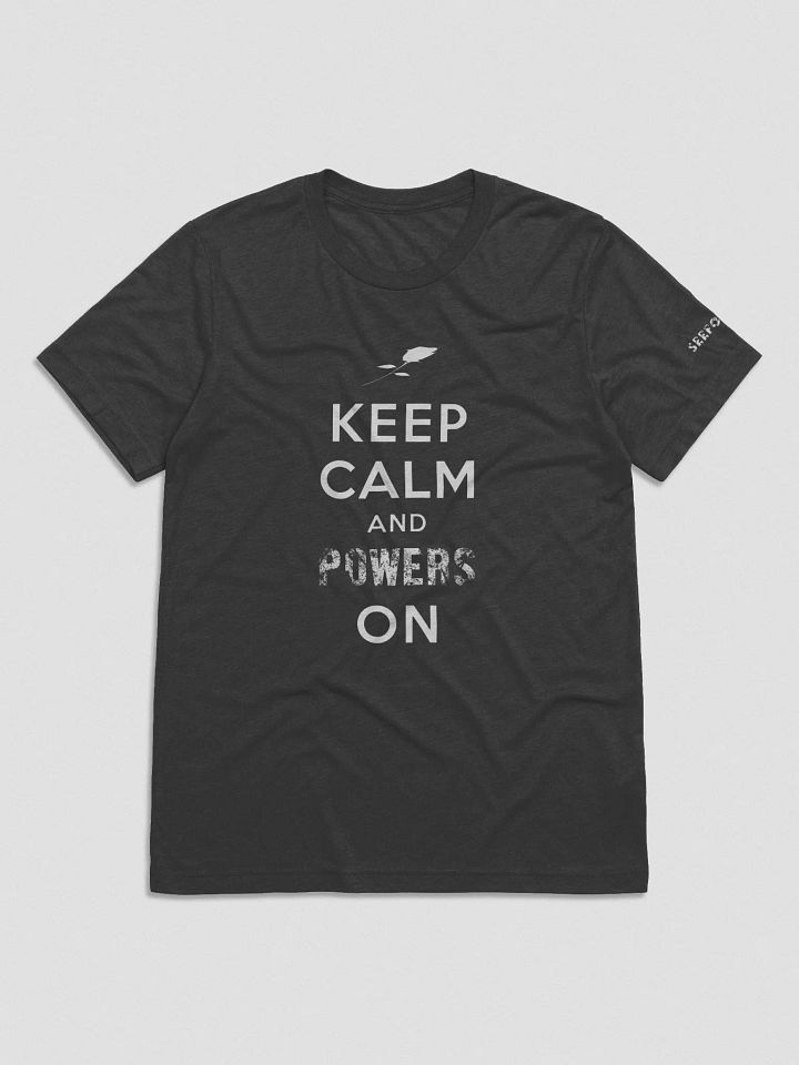 Keep Calm and Powers On - Tri product image (2)