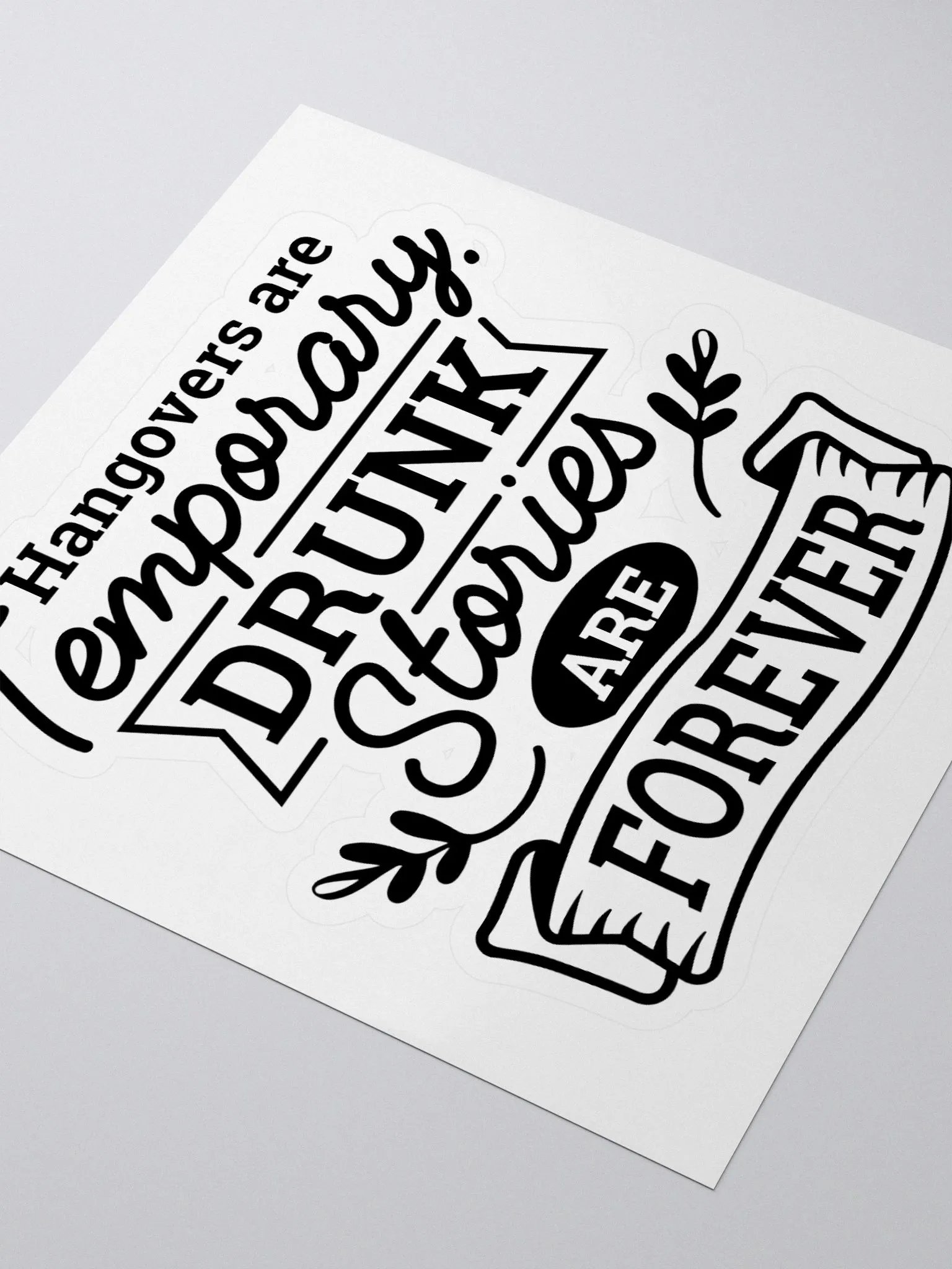 Hangovers are temporary drunk stories are forever funny drinking sticker, drinking quote sticker gift product image (3)