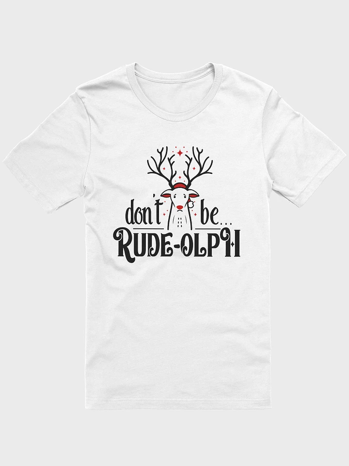 Don't Be Rude-olph - White Shirt product image (1)