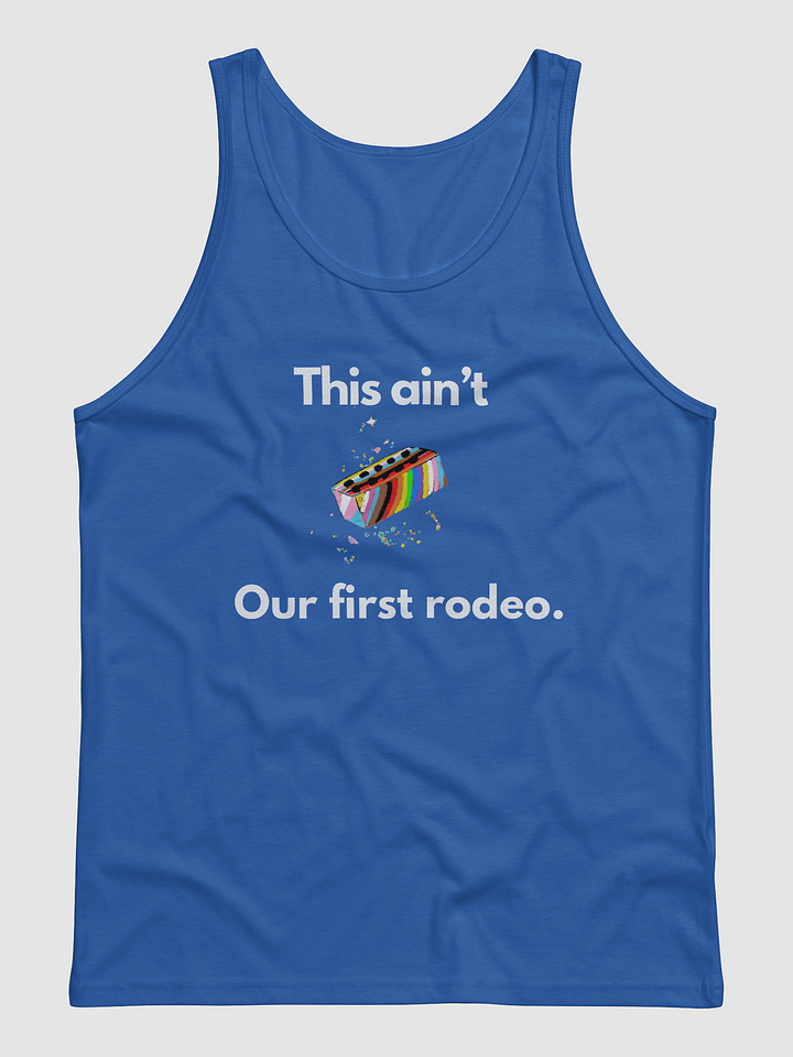 This ain't our first rodeo Tank product image (1)