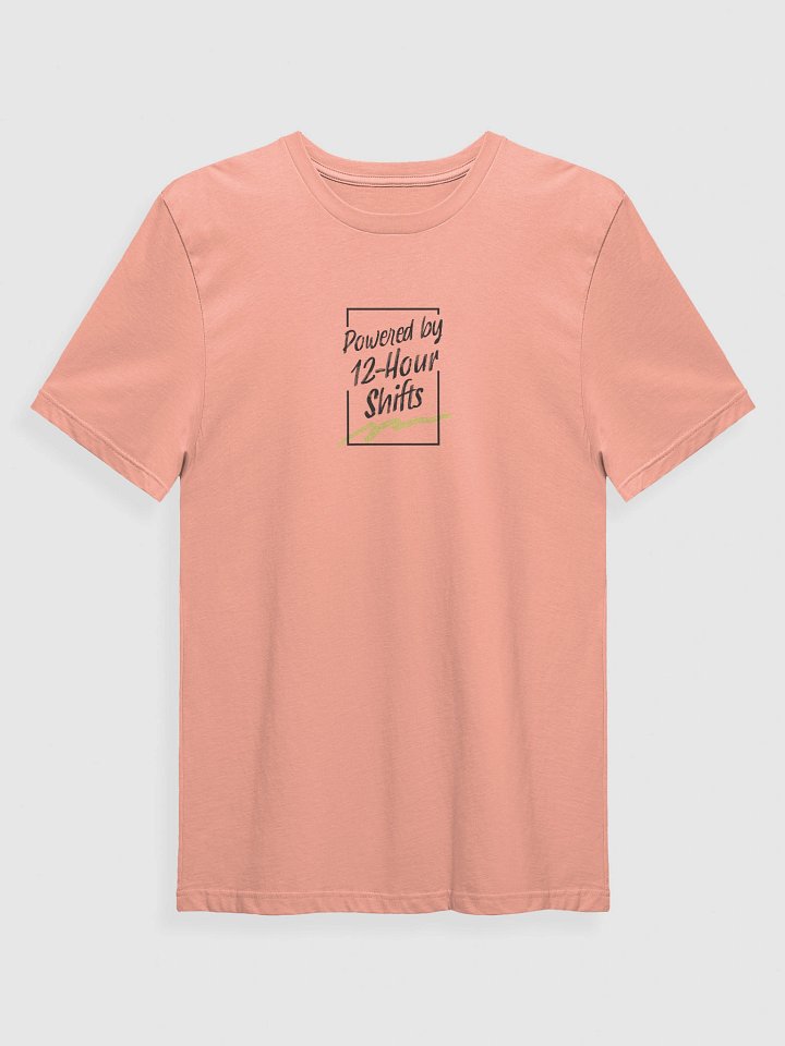 Powered by 12-Hour Shifts T-Shirt product image (3)