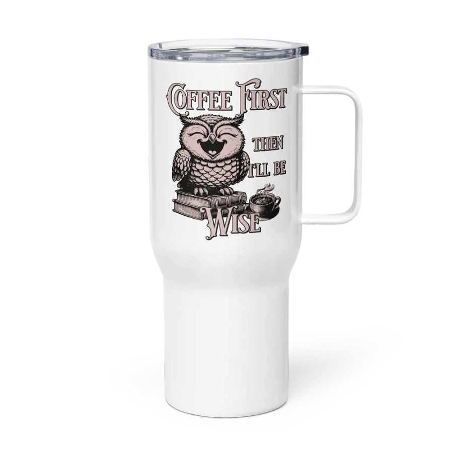 Coffee First Owl Travel Mug – Wise and Funny Gift Idea product image (1)