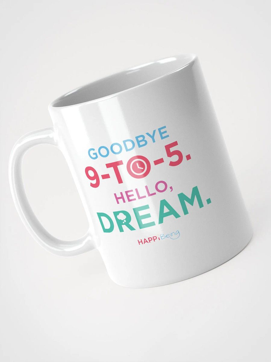 Goodbye, 9-to-5. Hello, Dream. product image (3)