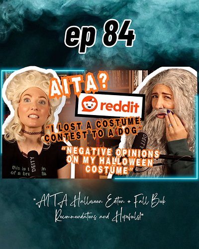 Ep 84: “AITA Halloween Edition + Fall Book Recommendations and Hopefuls!” will be available tomorrow everywhere you find your...