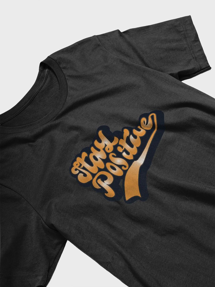 Stay Positive T-Shirt #533 product image (4)