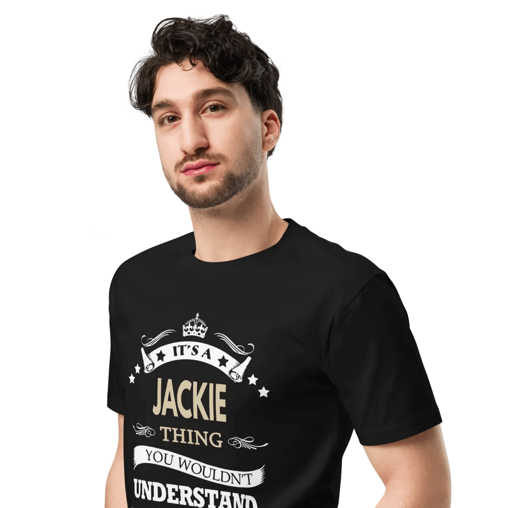 it's a jackie thing you wouldnt understand Unisex Premium T-Shirt product image (4)