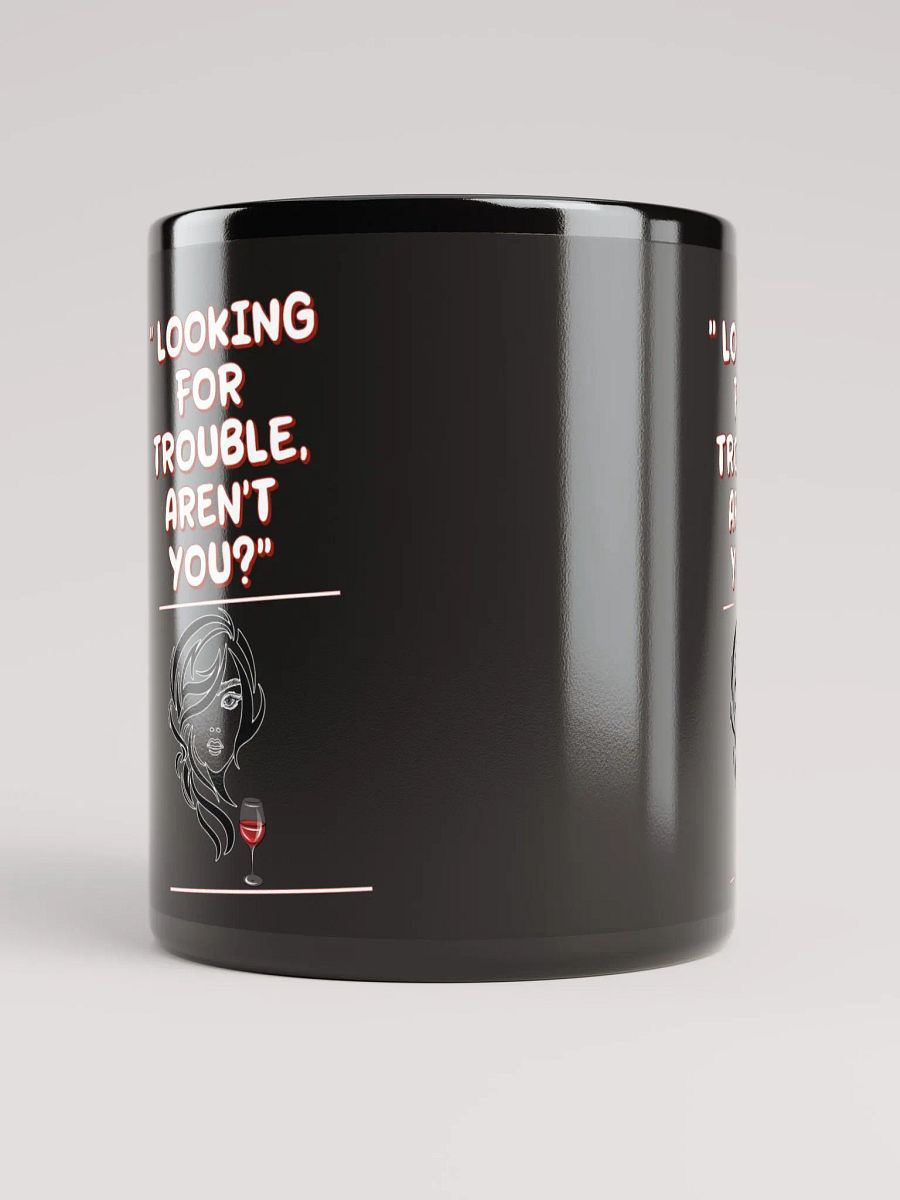 Looking For Trouble, Aren't You? Black Mug product image (10)