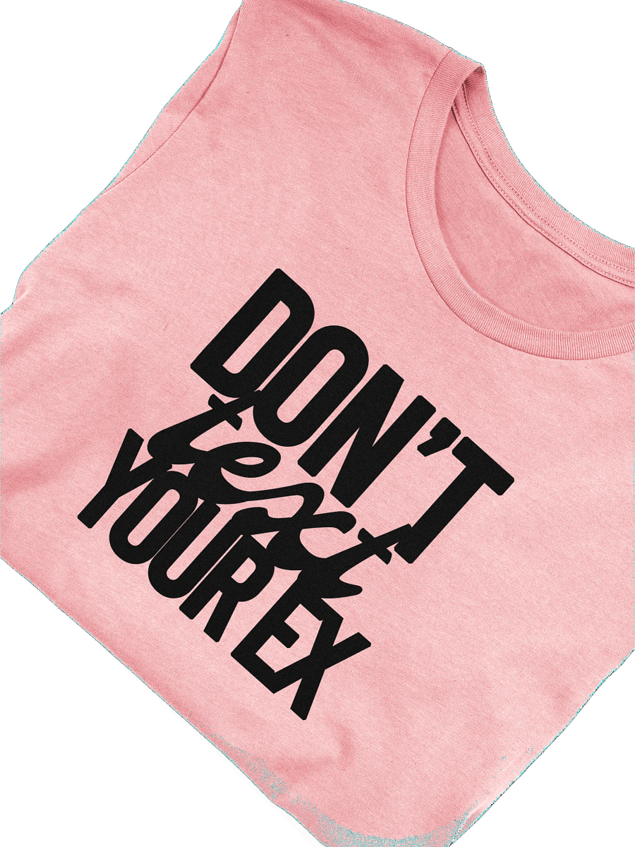 Don't Text Your Ex - Shirt product image (51)