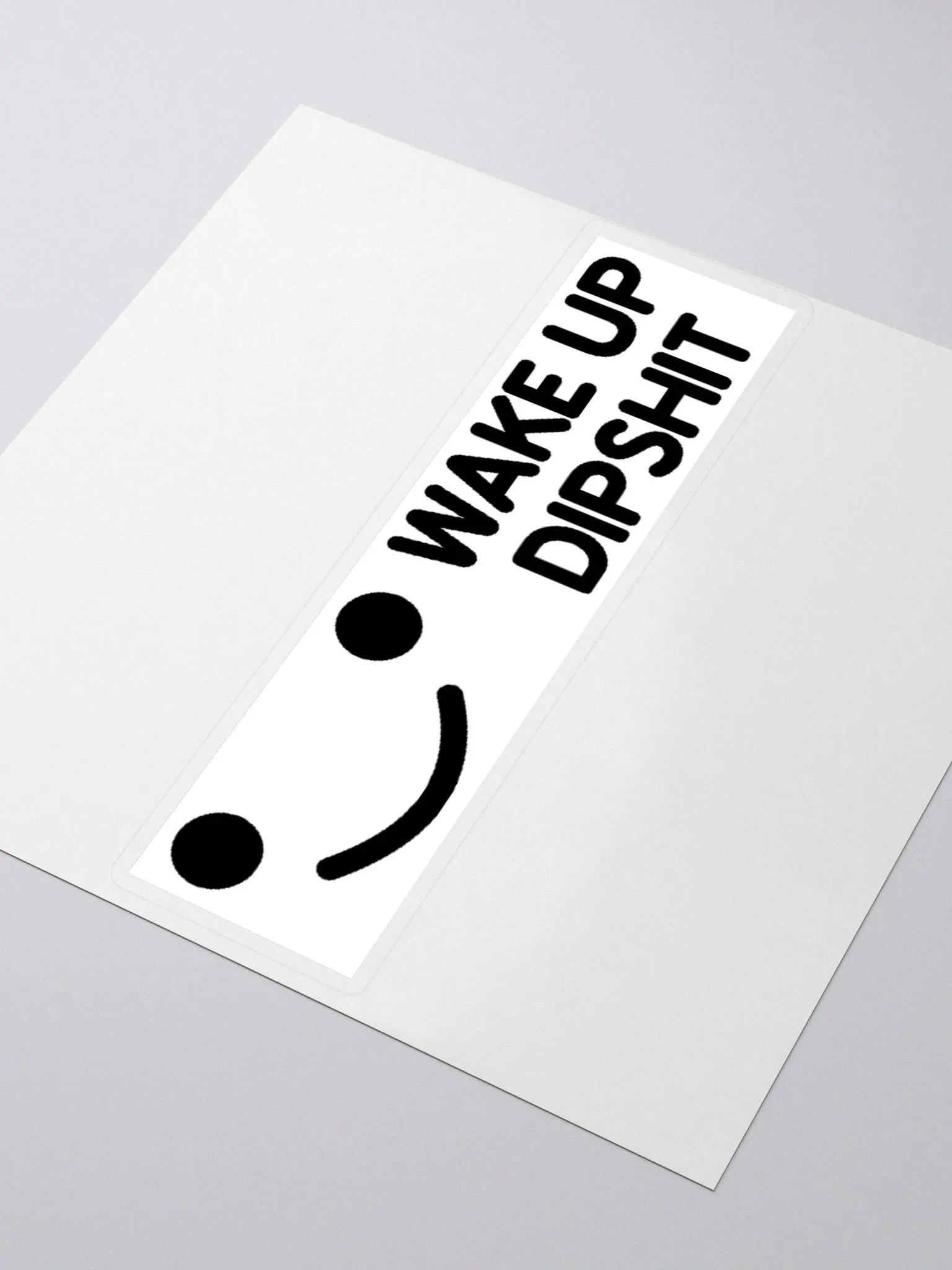 Wake Up Dipshit Sticker product image (3)