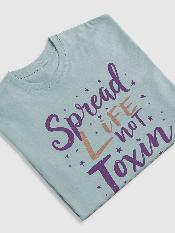 Spread Life Not Toxin Tee product image (2)