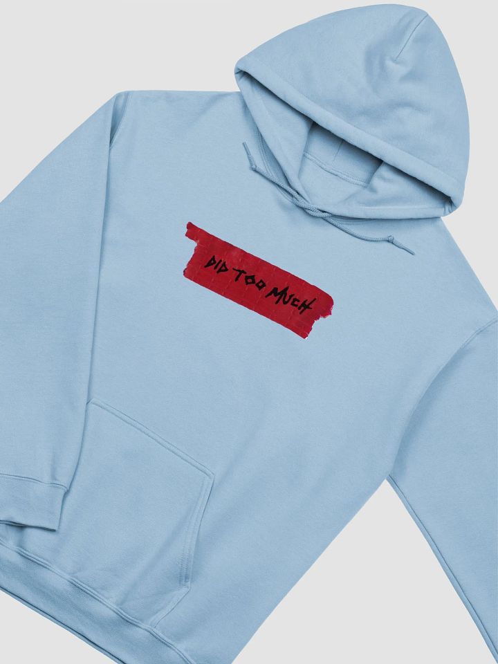 ‘did too much’ hoodie product image (2)