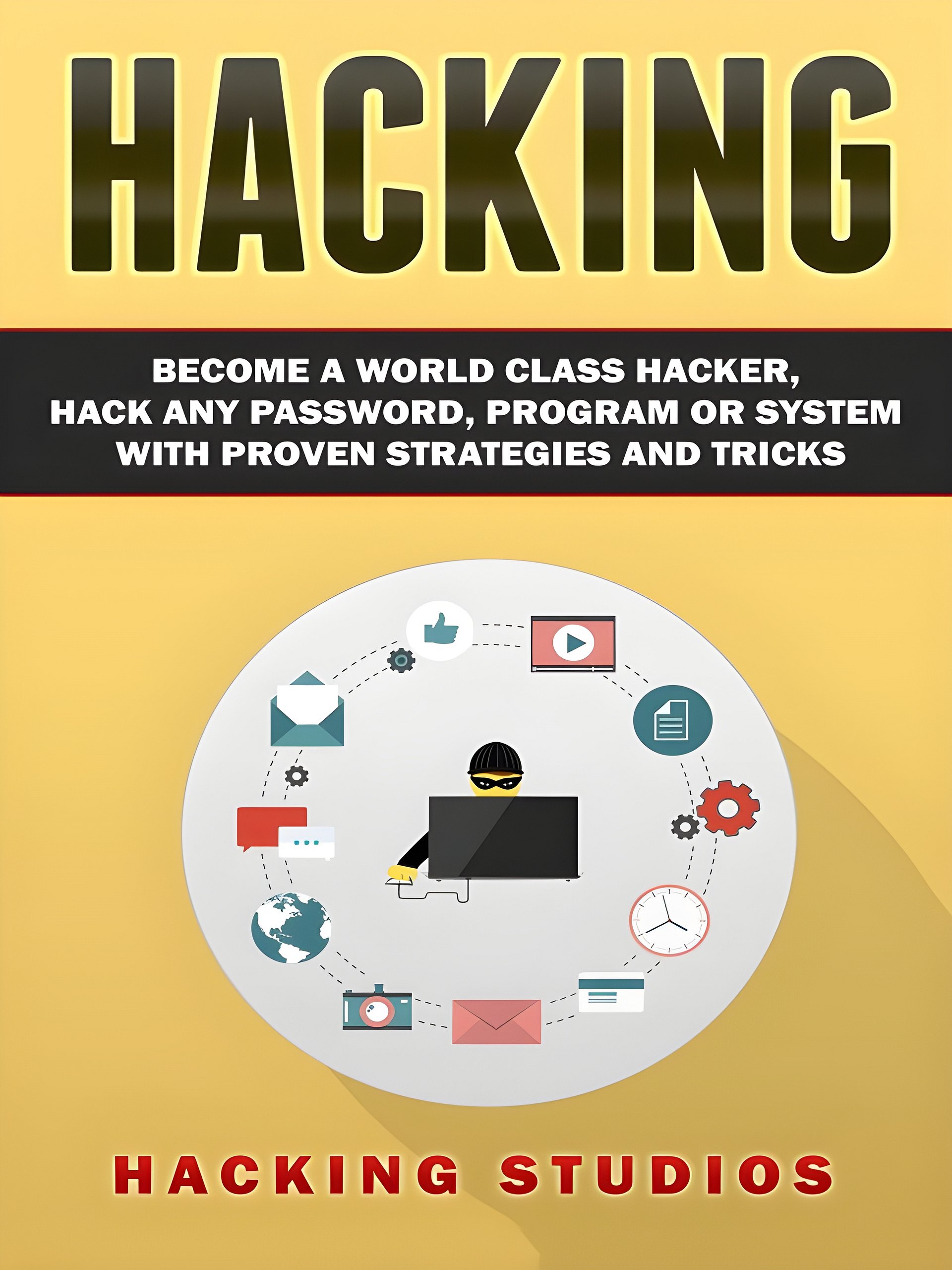 Hacking: Become a World Class Hacker, Hack Any Password, Program Or System With Proven Strategies and Tricks product image (1)