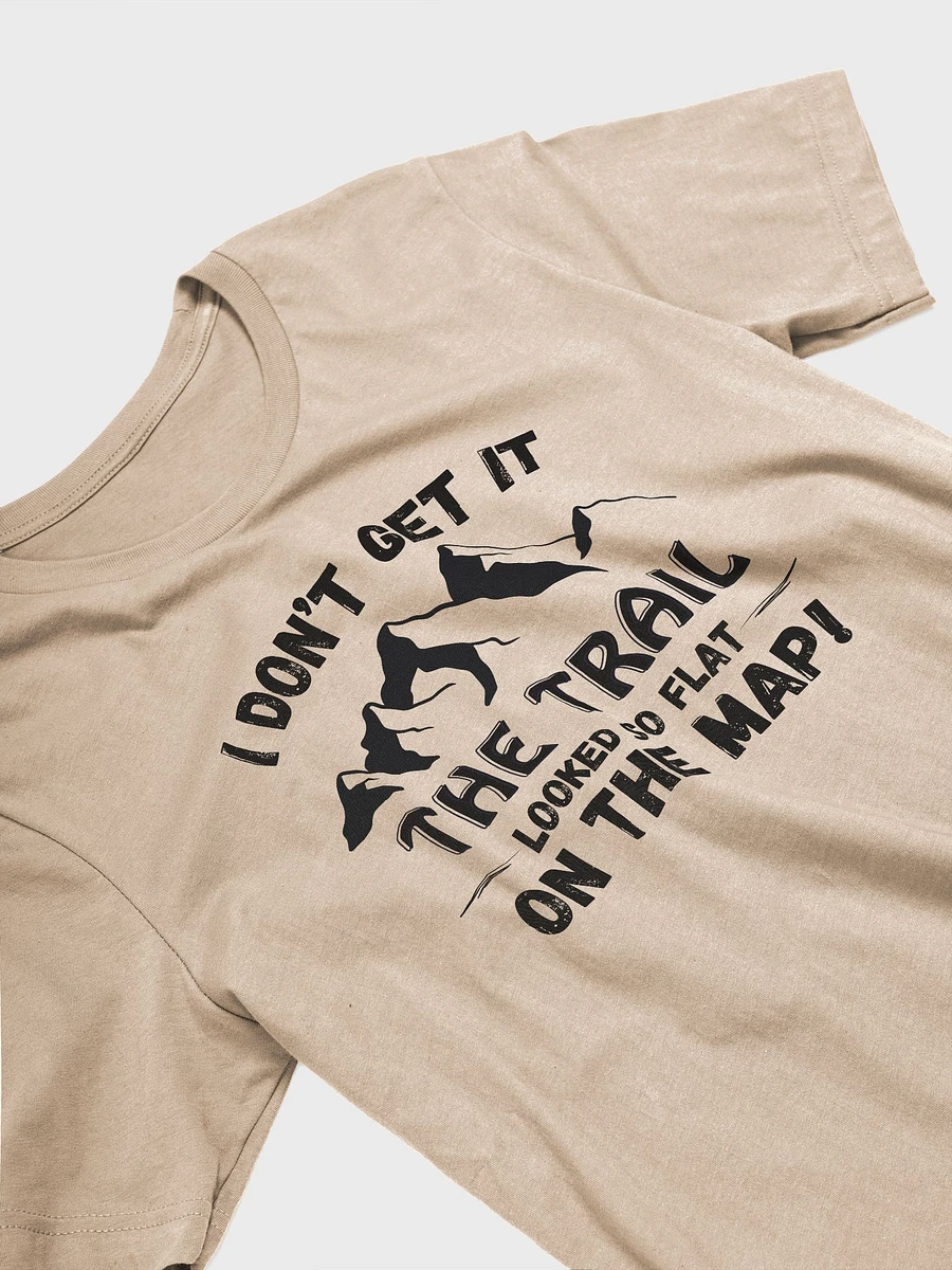 I Don't Get It, Trail Looked Flat on Map Light Unisex Jersey Short Sleeve Tee product image (53)