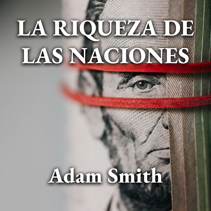 La riqueza de las naciones (1776) de Adam Smith - Descargar audiolibro (.mp3) product image (1)