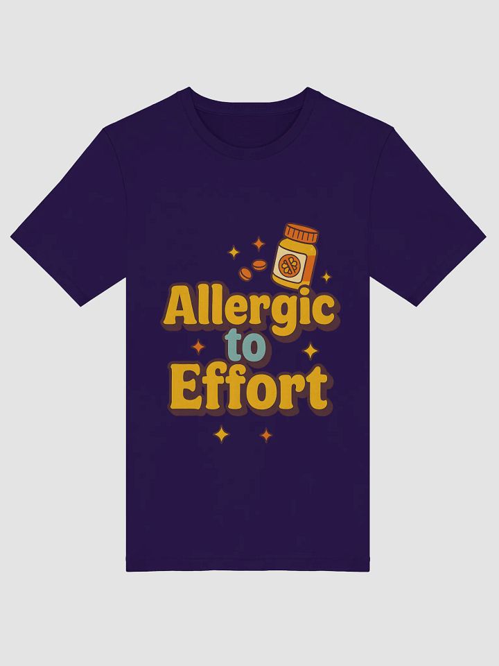 Allergic to Effort T-Shirt – Funny Lazy Mood Tee for Introverts & Sarcasm Lovers product image (1)