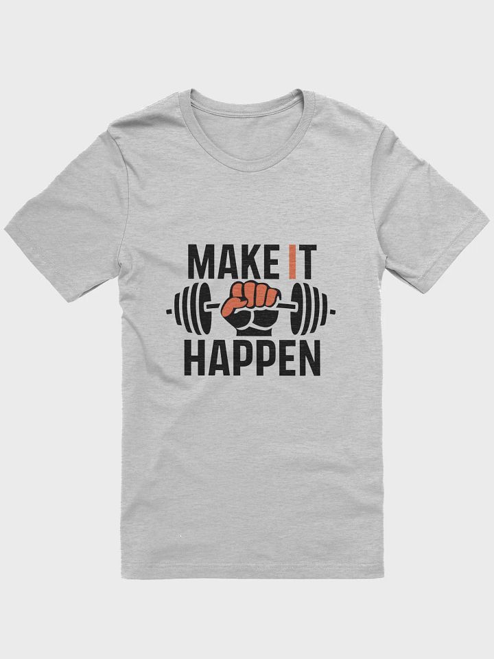 Make It Happen T-Shirt product image (3)